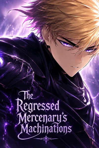 The Regressed Mercenary’s Machinations