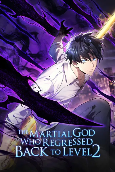 The Martial God Who Regressed Back to Level 2