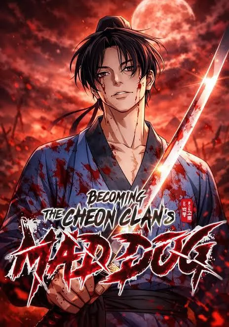 Becoming the Cheon Clan’s Mad Dog