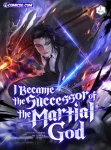 I Became the Successor of the Martial God